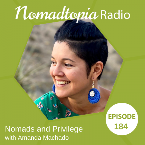 Nomads and Privilege with Amanda Machado